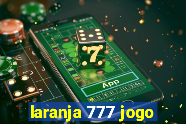 laranja 777 jogo